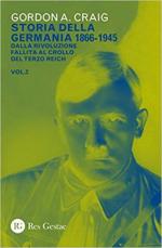 65849 - Craig, G.A. - Storia della Germania 1866-1945 Vol 2: Dalla rivoluzione fallita al crollo del Terzo Reich