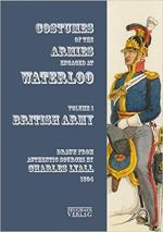 65853 - Lyall, C. - Uniforms of the Armies engaged at Waterloo Vol 1: British Army