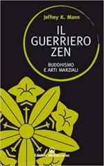 65859 - Mann, J.K. - Guerriero zen. Buddhismo e arti marziali (Il)