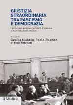 65875 - Nubola-Pezzino-Rovatti, C.-P.-T. - Giustizia straordinaria tra Fascismo e democrazia. I processi presso le Corti d'assise e nei tribunali militari