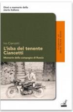 65928 - Ciancetti, I. - Isba del tenente Ciancetti. Memorie della campagna di Russia (L')