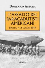 65942 - Anfora, D. - Assalto dei Paracadutisti americani. Sicilia 9-11 luglio 1943 (L')