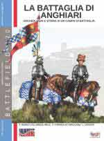 65976 - Romeo di Colloredo Mels-Cristini-Formica di Cirigliano, P.-L.S.-F. - Battaglia di Anghiari 1440. Dai condottieri a Leonardo (La)