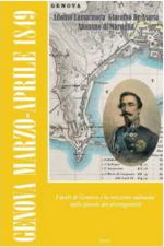 65978 - Lamarmora-De Asarta-Anonimo, A.-G. - Genova. Marzo-Aprile 1849. I moti di Genova e la reazione sabauda nelle parole dei protagonisti