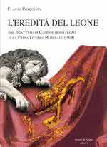 66008 - Fiorentin, F. - Eredita' del Leone. Dal Trattato di Campoformio 1797 alla Prima Guerra Mondiale 1918 (L')
