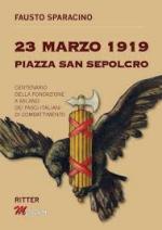 66025 - Sparacino, F. - 23 marzo 1919. Piazza San Sepolcro. Centenario della fondazione a Milano dei Fasci Italiani di Combattimento