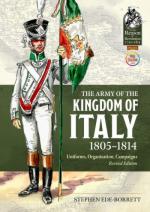 66051 - Ede Borrett, S. - Army of the Kingdom of Italy 1805-1814. Uniforms, Organization, Campaigns Rev.Ed. (The)