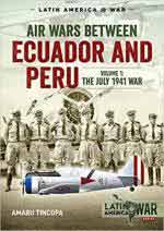 66080 - Tincopa, A. - Air Wars Between Ecuador and Peru Vol 1. The July 1941 War