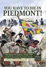 66109 - Cerino Badone, G. - You Have to Die in Piedmont! The Battle of Assietta 19th July 1747. The War of Austrian Succession in the Alps 