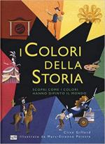 66120 - Gifford, C. - Colori della storia. Scopri come i colori hanno dipinto il mondo (I)