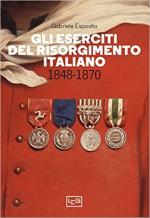 66126 - Esposito, G. - Eserciti del Risorgimento italiano 1848-1870 (Gli)
