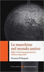 66161 - Di Pasquale, G. - Macchine nel mondo antico. Dalle civilta' mesopotamiche a Roma imperiale (Le)