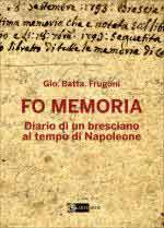 66180 - Frugoni, G.B. - Fo Memoria. Diario di un bresciano al tempo di Napoleone