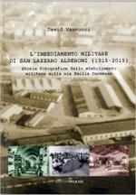 66191 - Vannucci, D. - Insediamento militare di San Lazzaro Alberoni 1915-2015