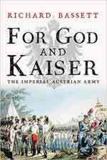 66217 - Bassett, R. - For God and Kaiser. The Imperial Austrian Army from 1619 to 1918
