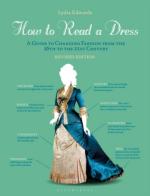 66218 - Edwards, L. - How to Read a Dress. A Guide to Changing Fashion from the 16th to the 21th Century