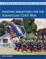 66222 - Barber, S. - Painting Miniatures for the American Civil War - Crowood Wargaming Guides
