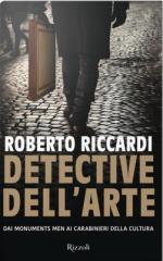 66238 - Riccardi, R. - Detective dell'Arte. Dai Monuments Men ai Carabinieri della Cultura