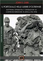 66258 - Cann, J.P. - Portogallo nelle guerre d'oltremare. Dottrina operativa e operazioni di controinsurrezione in Africa 1961-1974 (Il)
