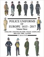 66273 - Kidd, R.S. - Police Uniforms Vol 3: of Europe 1615-2017 England, Channel Islands, Wales, Scotland, Ireland, Eire, Ulster