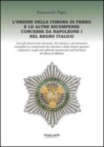 66299 - Pigni, M. - Ordine della Corona di ferro e le altre ricompense concesse da Napoleone I nel Regno Italico (L')