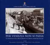 66324 - AAVV,  - Per Venezia non si passa. Le operazoni della Regia Marina sul fronte terrestre nel 1917