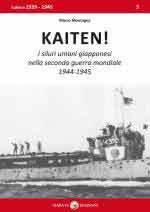 66338 - Montagna, M. - Kaiten! I siluri umani giapponesi nella Seconda Guerra Mondiale 1944-45