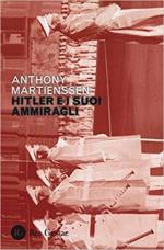 66349 - Martienssen, A. - Hitler e i suoi Ammiragli