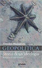 66350 - Maddaluno, A. - Geopolitica. Storia di una ideologia