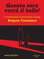 66351 - Sattolo, G. - Questa sera verra' il bello. Brigata Catanzaro. La decimazione di Santa Maria la Longa