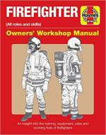 66382 - AAVV,  - Firefighter Owner's Workshop Manual (All roles and skills). An Insight into the Training, Equipment, Roles and Working Lives of Firefighters