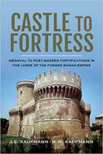 66409 - Kaufmann-Kaufmann, J.E.-H.W. - Castle to Fortress. Medieval to Post-Modern Fortifications in the Lands of the Former Roman Empire