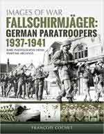 66412 - Cochet, F. - Images of War. Fallschirmjaeger Vol 1: German Paratroopers 1937-1941