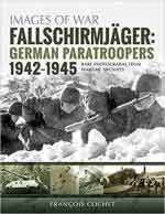 66413 - Cochet, F. - Images of War. Fallschirmjaeger Vol 2: German Paratroopers 1942-1945