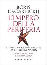 66414 - Kagarlickij, B. - Impero della periferia. Storia critica della Russia dalle origini a Putin (L')