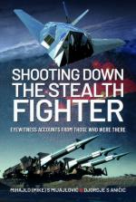 66429 - Mijajlovic-Anicic, M.S.-D.S. - Shooting Down the Stealth Fighter. Eyewitness Accounts from Those Who Were There