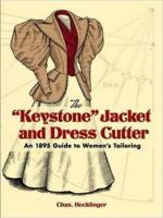 66463 - Hecklinger, C. - 'Keystone' Jacket and Dress Cutter. An 1895 Guide to Women's Tailoring (The)