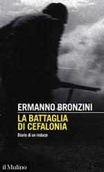 66480 - Bronzini, E. - Battaglia di Cefalonia. Diario di un reduce (La)