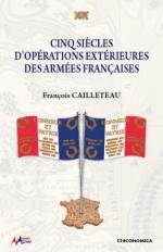 66583 - Cailleteau, D. - Cinq siecles d'operations exterieures des Armee francaises