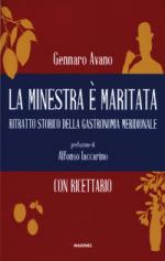 66658 - Avano, G. - Minestra e' maritata. Ritratto storico della gastronomia meridionale (La)