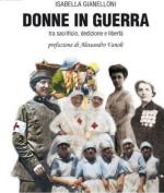 66672 - Gianelloni, I. - Donne in guerra tra sacrificio, dedizione e liberta'