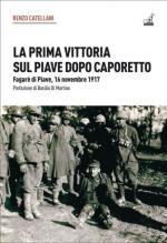 66673 - Catellani, R. - Prima vittoria sul Piave dopo Caporetto. Fagare' di Piave 16 novembre 1917