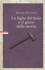 66689 - Poetzsch, O. - Figlia del boia e il gioco della morte (La)