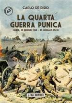 66694 - Bevilacqua, M. - Quarta Guerra Punica. Libia 10 Giugno 1940-23 Gennaio 1943 (La)