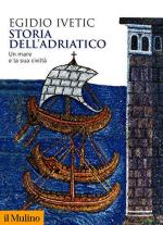 66697 - Ivetic, E. - Storia dell'Adriatico. Un mare e la sua civilta'