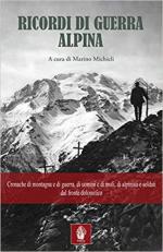 66715 - Michieli, M. - Ricordi di guerra alpina. Cronache di montagna e di guerra, di uomini e di muli, di alpinisti e soldati dal fronte dolomitico