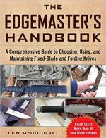 66768 - McDougall, L. - Edgemaster's Handbook: A Comprehensive Guide to Choosing, Using, and Maintaining Fixed-Blade and Folding Knives
