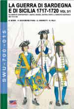 66825 - Boeri-Piana-Aimaretti-Vela, G.-P.-G.-R. - Guerra di Sardegna e di Sicilia 1717-1720. Gli eserciti contrapposti: Savoia, Spagna e Austria: Vol 3 Parte I. Esercito austriaco nel 1717-1720