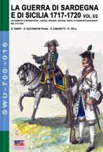 66826 - Boeri-Piana-Aimaretti-Vela, G.-P.-G.-R. - Guerra di Sardegna e di Sicilia 1717-1720. Gli eserciti contrapposti: Savoia, Spagna e Austria: Vol 3 Parte II. Esercito austriaco nel 1717-1720