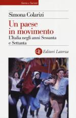 66833 - Colarizi, S. - Paese in movimento. L'Italia negli anni sassanta e settanta (Un)